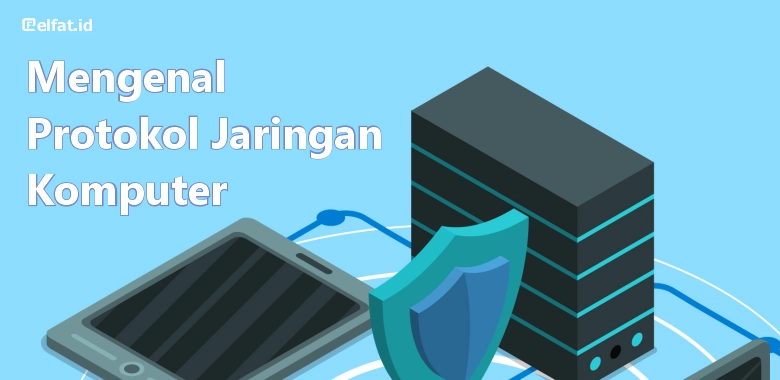 Mengenal Protokol Jaringan Komputer