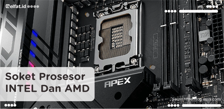 Soket Prosesor Intel dan AMD